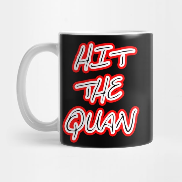 HIT THE QUAN by wearz